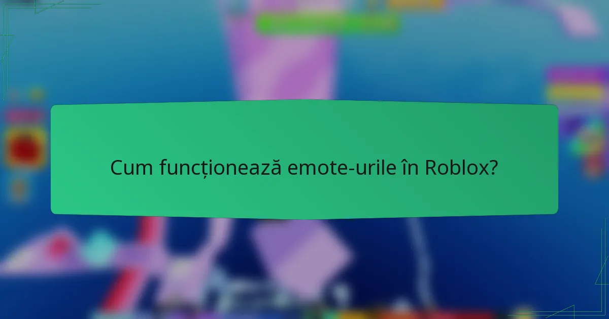 Cum funcționează emote-urile în Roblox?